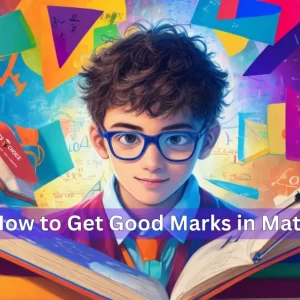 How to Get Good Marks in Maths